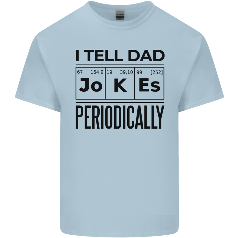 Fathers Day I Tell Dad Jokes Periodically Funny Mens Cotton T-Shirt Tee Top Light Blue