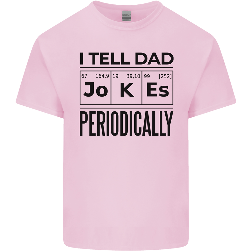 Fathers Day I Tell Dad Jokes Periodically Funny Mens Cotton T-Shirt Tee Top Light Pink