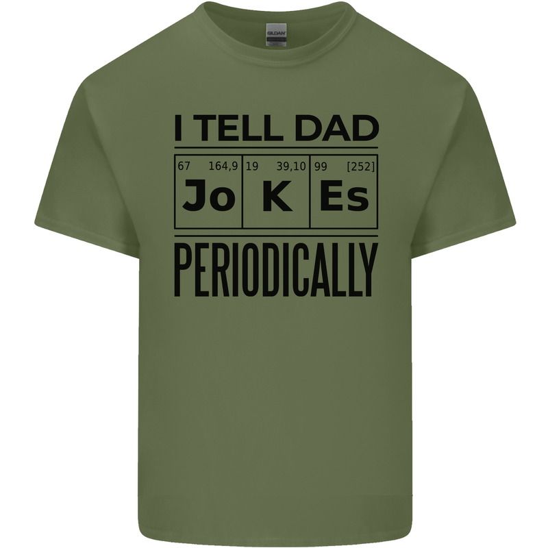 Fathers Day I Tell Dad Jokes Periodically Funny Mens Cotton T-Shirt Tee Top Military Green