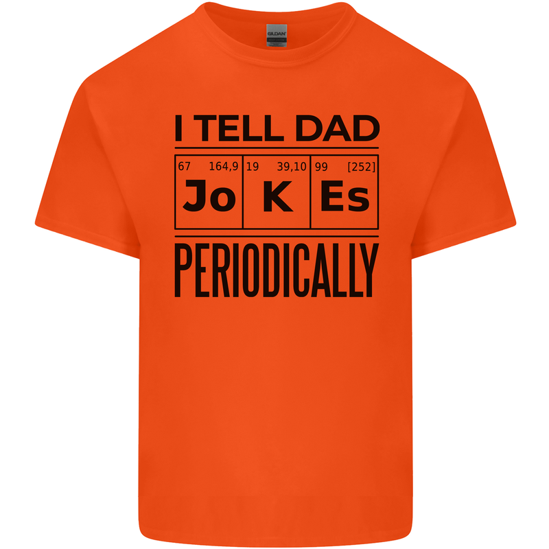 Fathers Day I Tell Dad Jokes Periodically Funny Mens Cotton T-Shirt Tee Top Orange