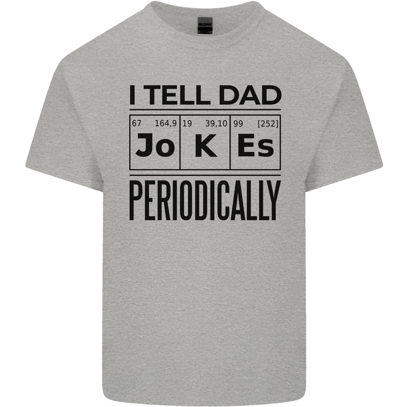 Fathers Day I Tell Dad Jokes Periodically Funny Mens Cotton T-Shirt Tee Top Sports Grey