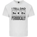 Fathers Day I Tell Dad Jokes Periodically Funny Mens Cotton T-Shirt Tee Top White