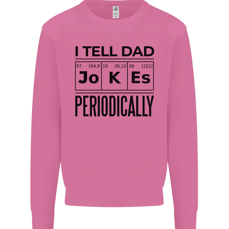 Fathers Day I Tell Dad Jokes Periodically Funny Mens Sweatshirt Jumper Azalea