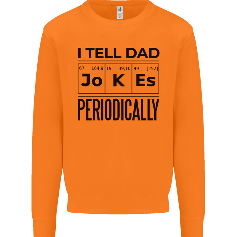 Fathers Day I Tell Dad Jokes Periodically Funny Mens Sweatshirt Jumper Orange