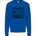 Fathers Day I Tell Dad Jokes Periodically Funny Mens Sweatshirt Jumper Royal Blue