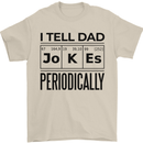 Fathers Day I Tell Dad Jokes Periodically Funny Mens T-Shirt 100% Cotton Sand