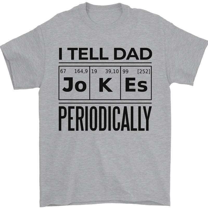 Fathers Day I Tell Dad Jokes Periodically Funny Mens T-Shirt 100% Cotton Sports Grey