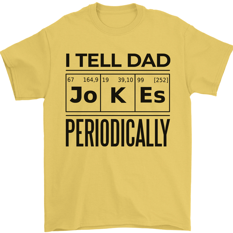 Fathers Day I Tell Dad Jokes Periodically Funny Mens T-Shirt 100% Cotton Yellow