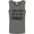 Fathers Day I Tell Dad Jokes Periodically Funny Mens Vest Tank Top Charcoal