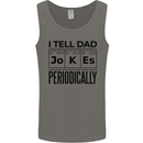Fathers Day I Tell Dad Jokes Periodically Funny Mens Vest Tank Top Charcoal