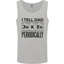 Fathers Day I Tell Dad Jokes Periodically Funny Mens Vest Tank Top Sports Grey