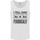 Fathers Day I Tell Dad Jokes Periodically Funny Mens Vest Tank Top White