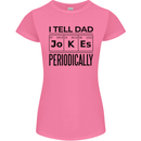 Fathers Day I Tell Dad Jokes Periodically Funny Womens Petite Cut T-Shirt Azalea