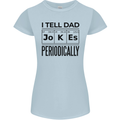 Fathers Day I Tell Dad Jokes Periodically Funny Womens Petite Cut T-Shirt Light Blue