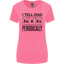 Fathers Day I Tell Dad Jokes Periodically Funny Womens Wider Cut T-Shirt Azalea