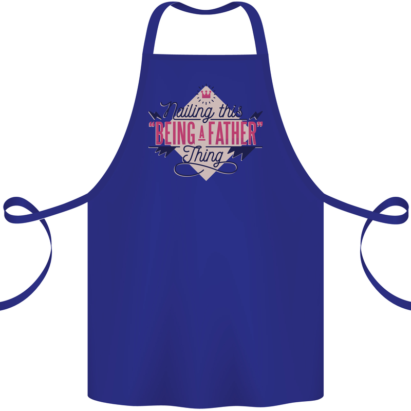 Fathers Day Nailing This Being a Father Dad Cotton Apron 100% Organic Royal Blue