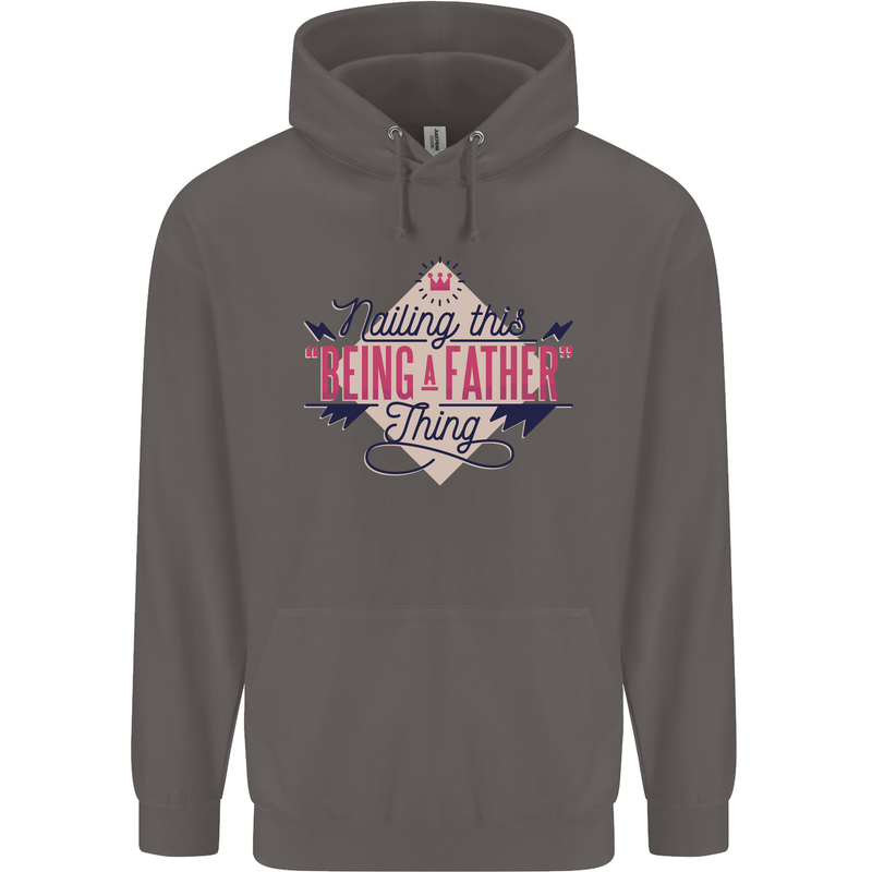 Fathers Day Nailing This Being a Father Dad Mens 80% Cotton Hoodie Charcoal