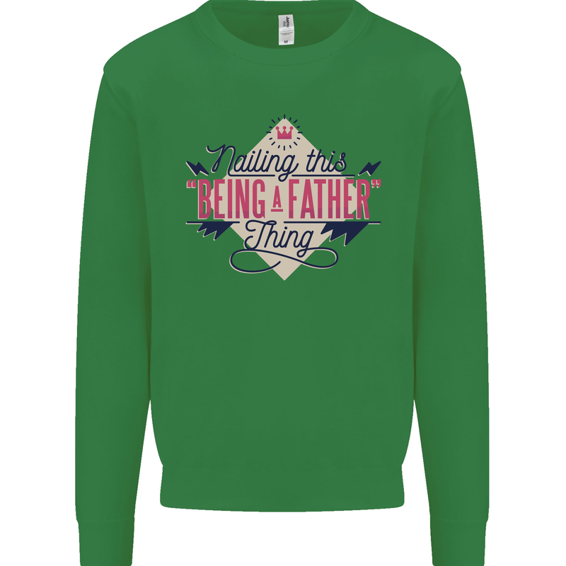 Fathers Day Nailing This Being a Father Dad Mens Sweatshirt Jumper Irish Green