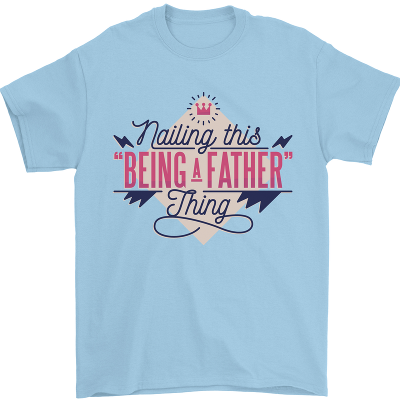 Fathers Day Nailing This Being a Father Dad Mens T-Shirt 100% Cotton Light Blue