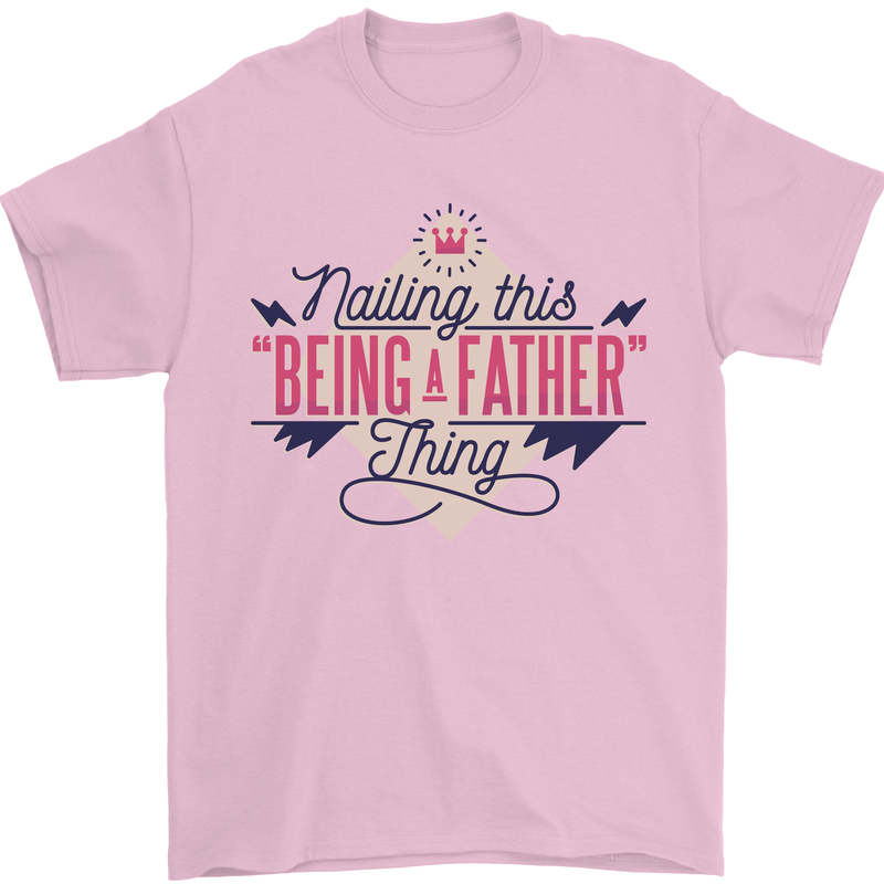 Fathers Day Nailing This Being a Father Dad Mens T-Shirt 100% Cotton Light Pink