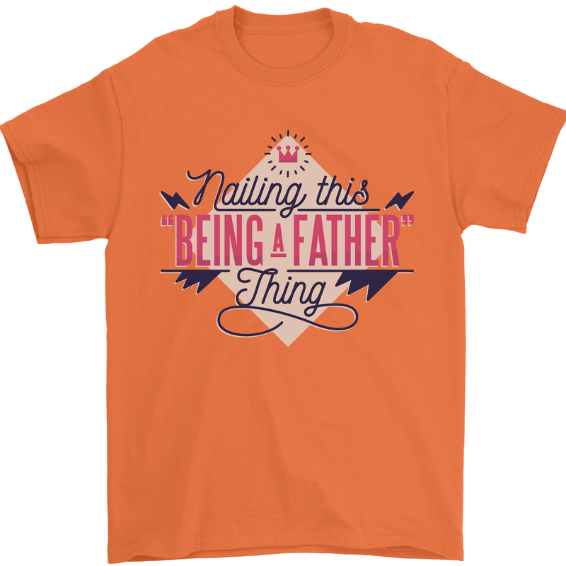 Fathers Day Nailing This Being a Father Dad Mens T-Shirt 100% Cotton Orange