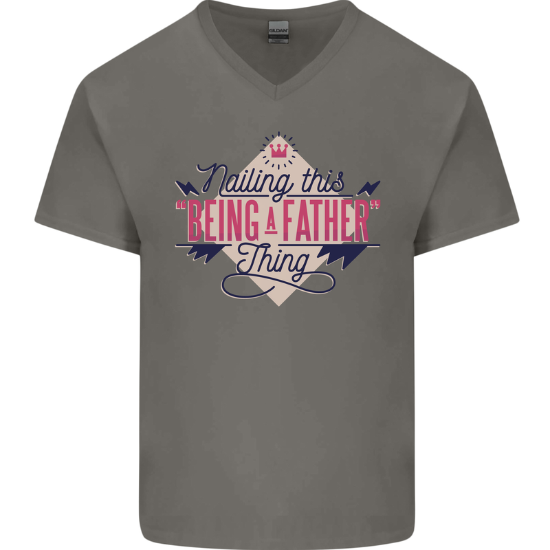Fathers Day Nailing This Being a Father Dad Mens V-Neck Cotton T-Shirt Charcoal