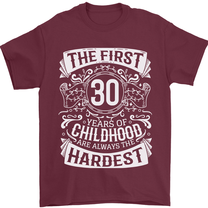 First 30 Years of Childhood Funny 30th Birthday Mens T-Shirt 100% Cotton Maroon