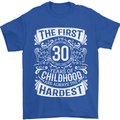 First 30 Years of Childhood Funny 30th Birthday Mens T-Shirt 100% Cotton Royal Blue