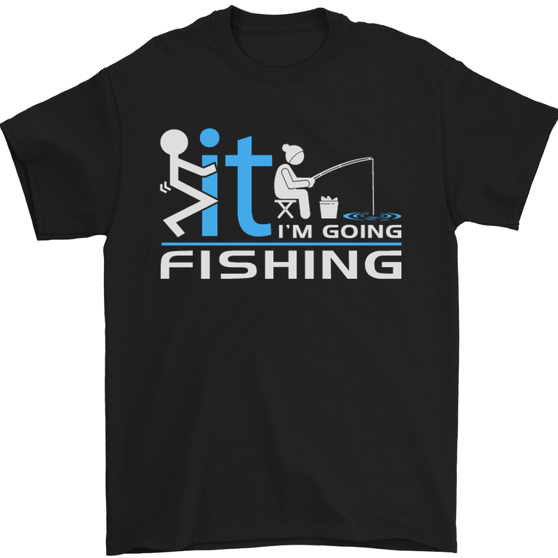 a black t - shirt with the words i'm going fishing on it