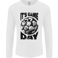 Football Its Game Day Soccer Mens Long Sleeve T-Shirt White