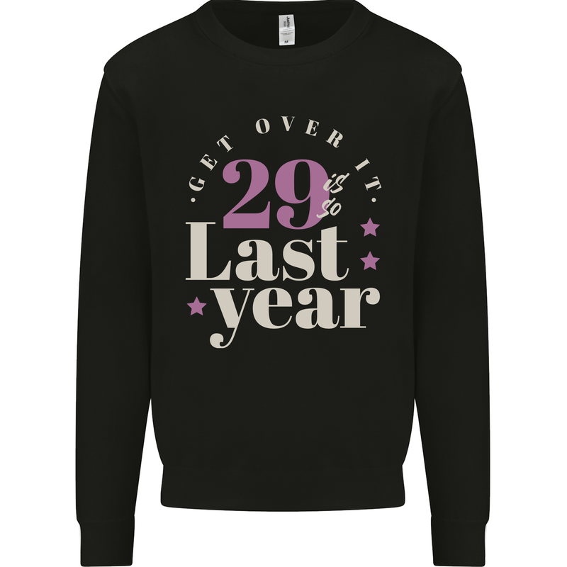 Funny 30th Birthday 29 is So Last Year Kids Sweatshirt Jumper Black