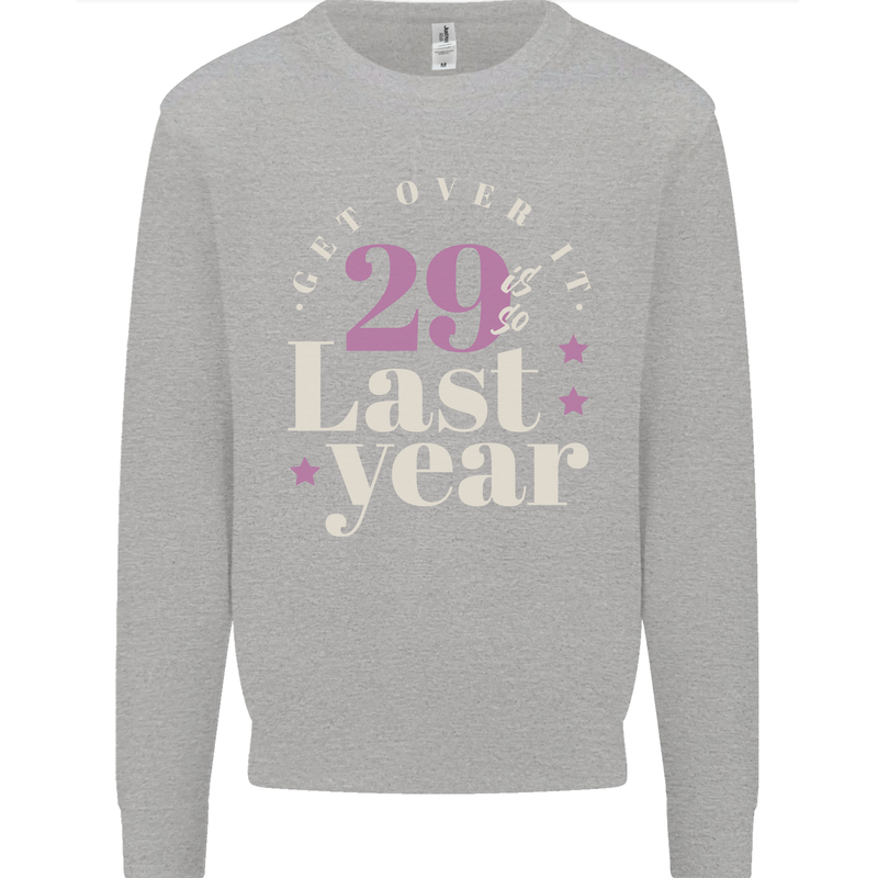 Funny 30th Birthday 29 is So Last Year Kids Sweatshirt Jumper Sports Grey