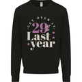 Funny 30th Birthday 29 is So Last Year Mens Sweatshirt Jumper Black