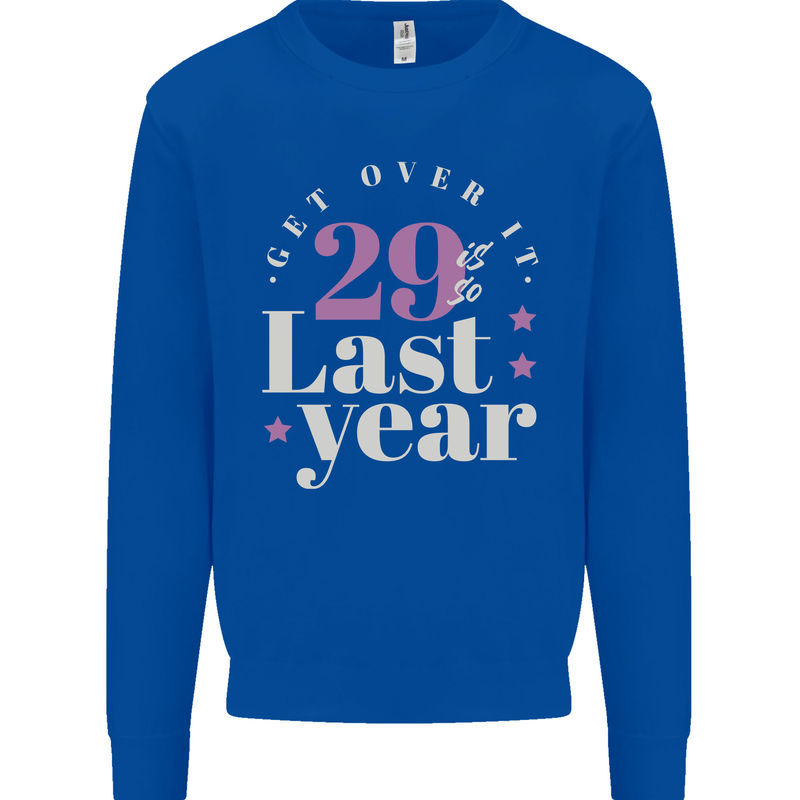 Funny 30th Birthday 29 is So Last Year Mens Sweatshirt Jumper Royal Blue