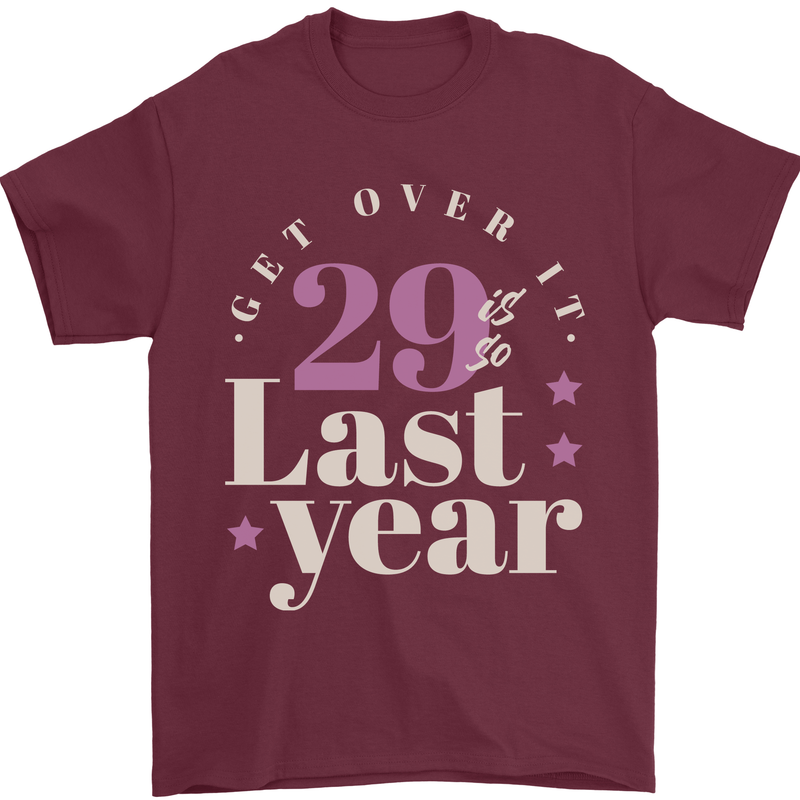Funny 30th Birthday 29 is So Last Year Mens T-Shirt 100% Cotton Maroon