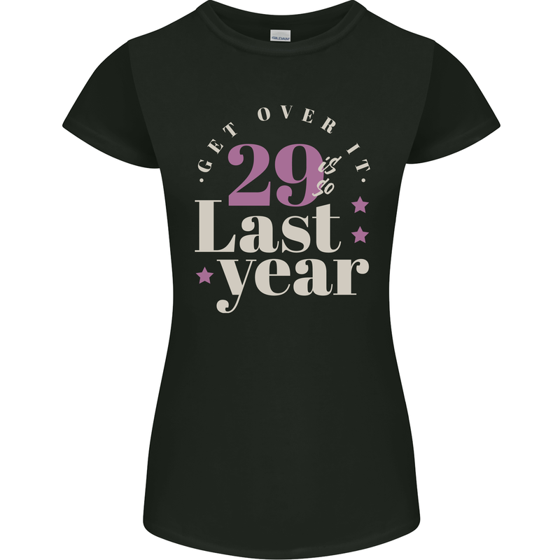 Funny 30th Birthday 29 is So Last Year Womens Petite Cut T-Shirt Black