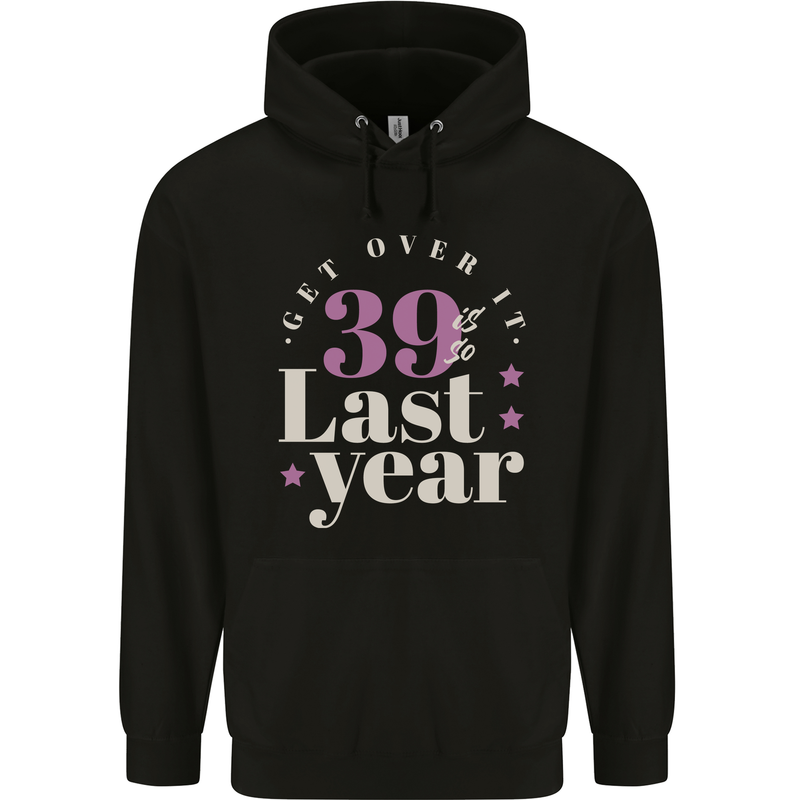 Funny 40th Birthday 39 is So Last Year Childrens Kids Hoodie Black