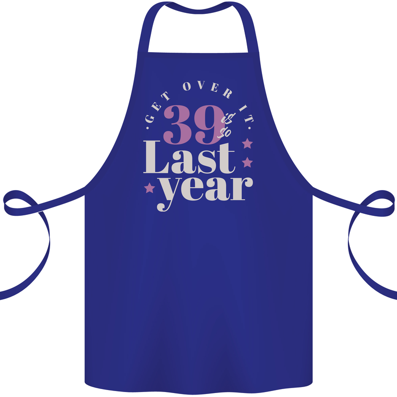 Funny 40th Birthday 39 is So Last Year Cotton Apron 100% Organic Royal Blue