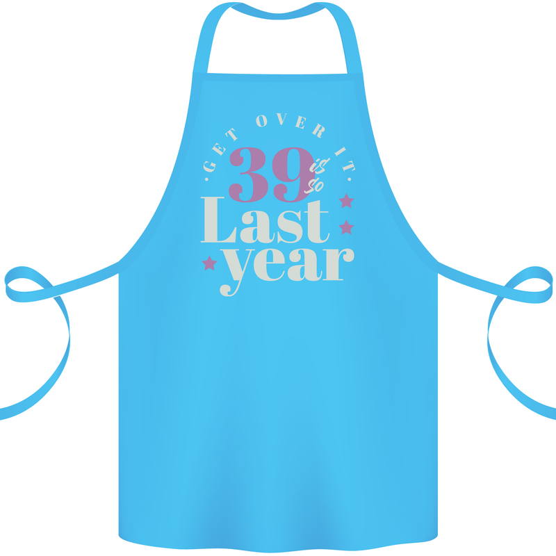 Funny 40th Birthday 39 is So Last Year Cotton Apron 100% Organic Turquoise