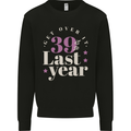 Funny 40th Birthday 39 is So Last Year Kids Sweatshirt Jumper Black