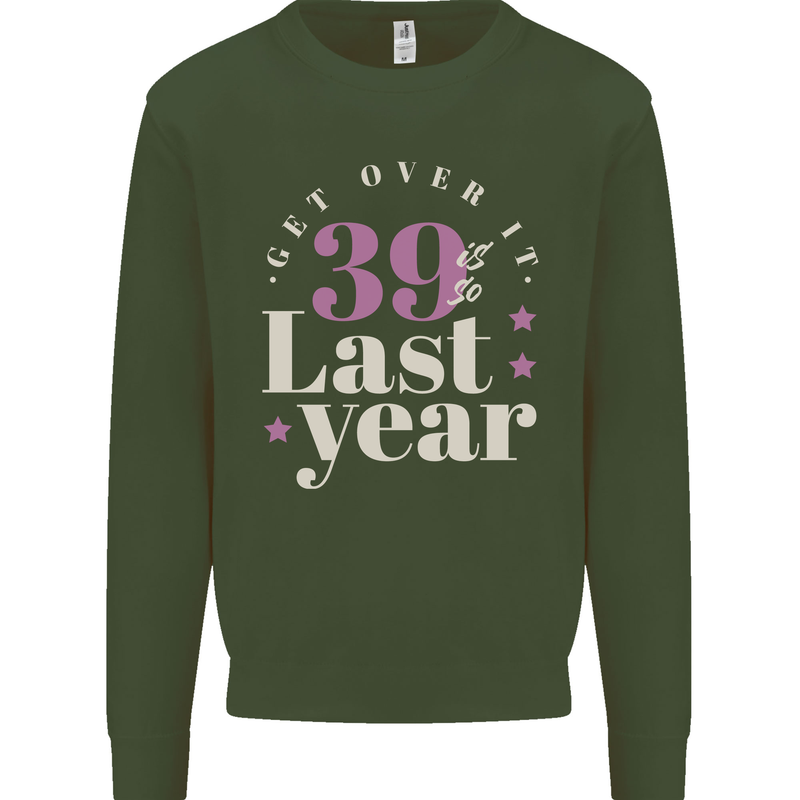 Funny 40th Birthday 39 is So Last Year Kids Sweatshirt Jumper Forest Green