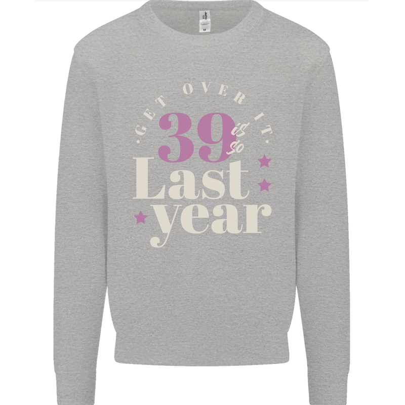 Funny 40th Birthday 39 is So Last Year Kids Sweatshirt Jumper Sports Grey