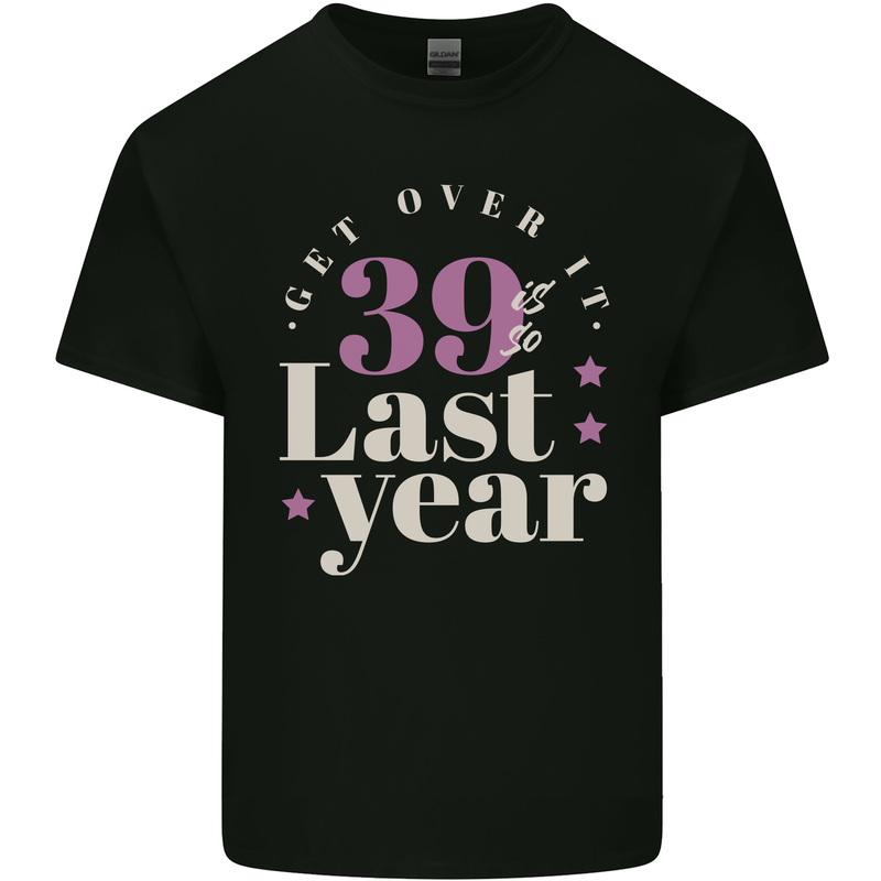 Funny 40th Birthday 39 is So Last Year Mens Cotton T-Shirt Tee Top Black