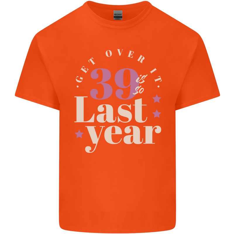 Funny 40th Birthday 39 is So Last Year Mens Cotton T-Shirt Tee Top Orange