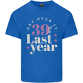 Funny 40th Birthday 39 is So Last Year Mens Cotton T-Shirt Tee Top Royal Blue