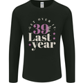 Funny 40th Birthday 39 is So Last Year Mens Long Sleeve T-Shirt Black