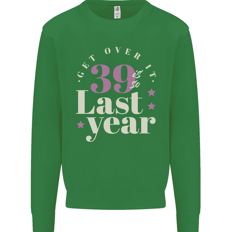 Funny 40th Birthday 39 is So Last Year Mens Sweatshirt Jumper Irish Green