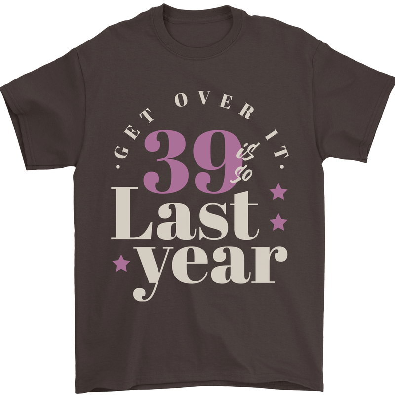 Funny 40th Birthday 39 is So Last Year Mens T-Shirt 100% Cotton Dark Chocolate