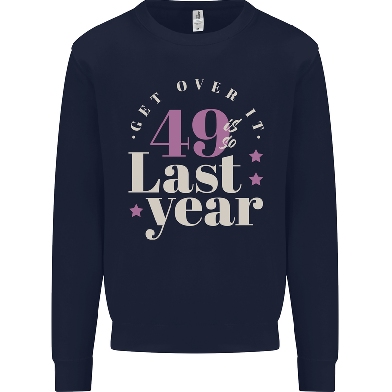 Funny 50th Birthday 49 is So Last Year Kids Sweatshirt Jumper Navy Blue