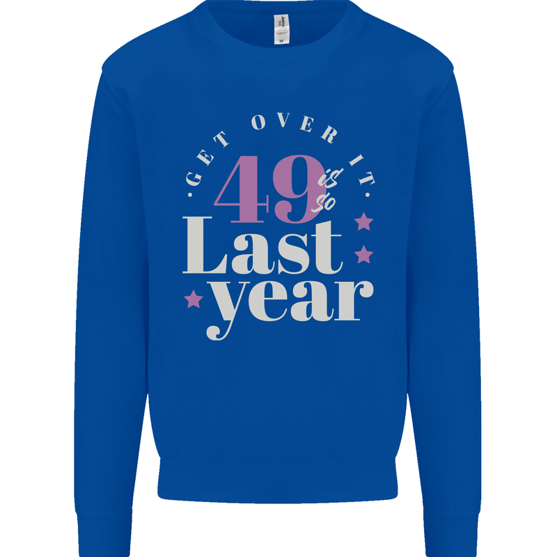 Funny 50th Birthday 49 is So Last Year Kids Sweatshirt Jumper Royal Blue